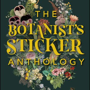 The Botanist's Stiker Anthology