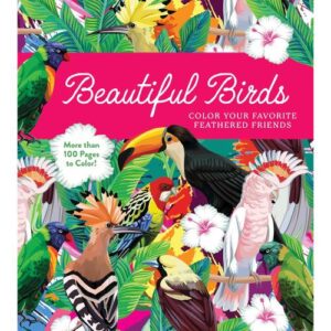 Beautiful Birds - Color Your Favorite Feathered Friends